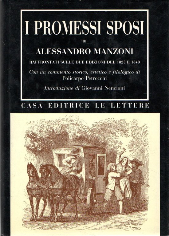 I promessi sposi di Alessandro Manzoni: Raffrontati sulle due edizioni del 1825 e 1840