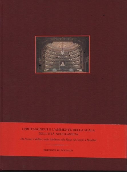 I protagonisti e l'ambiente della Scala nell'età neoclassica. | Immagine principale