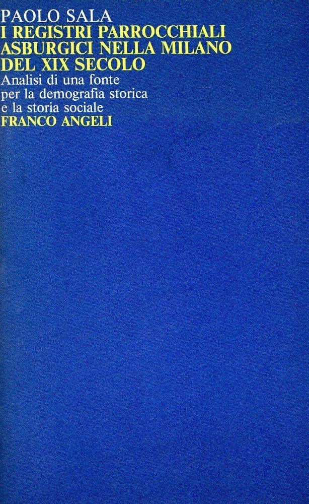 I registri parrocchiali asburgici nella Milano del XIX Secolo : …