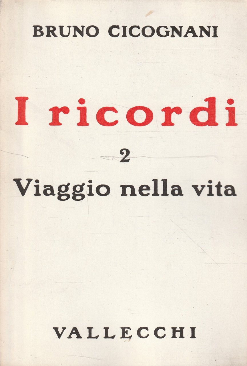 I ricordi di Bruno Cicognani Vol. 2 Viaggio nella vita