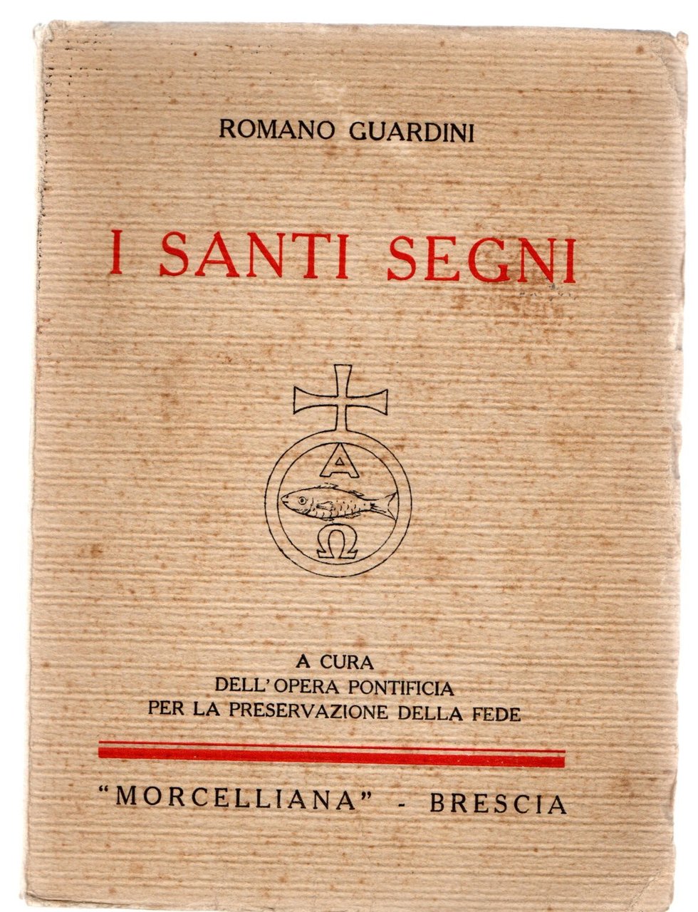 I santi segni. A cura dell'Opera Pontificia per la Preservazione …