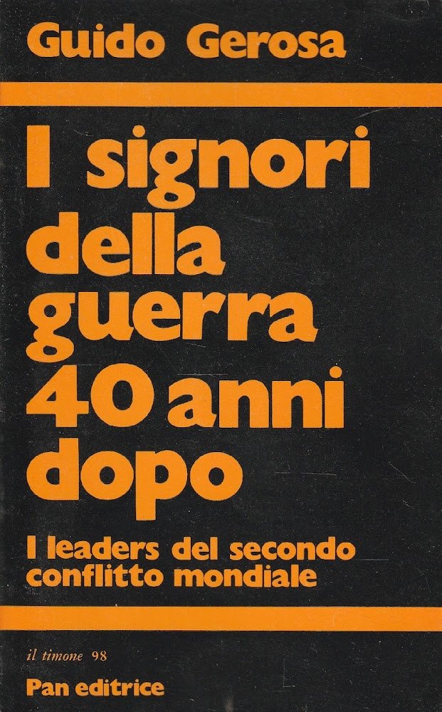 I signori della guerra 40 anni dopo. I leaders del …