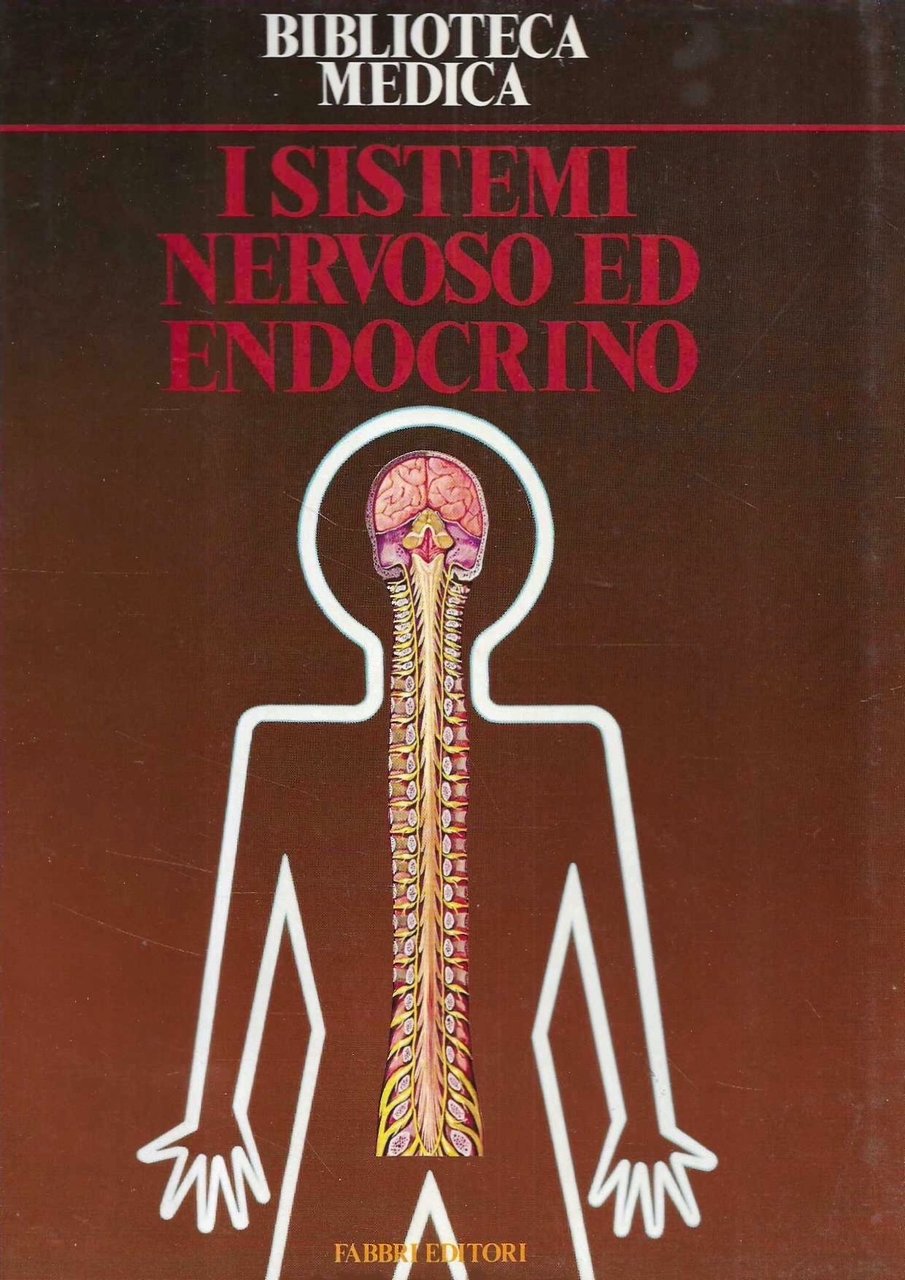 I sistemi nervoso ed endocrino (Collana "Biblioteca Medica")