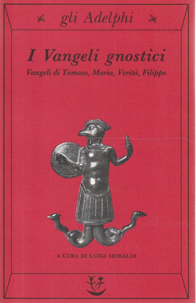 I vangeli gnostici vangeli di Tomaso, Maria, Verita', Filippo a …