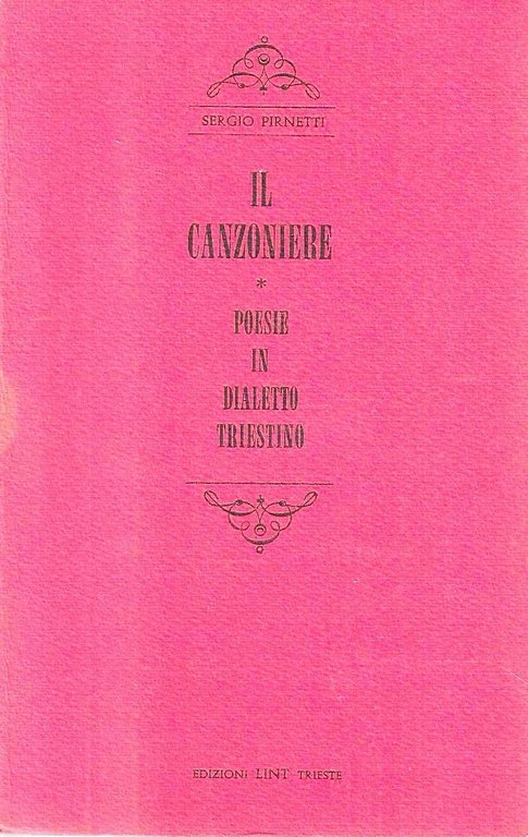 Il Canzoniere. Poesie in dialetto triestino