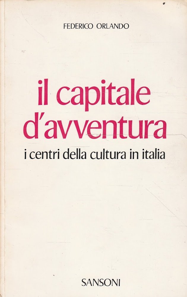 Il capitale d'avventura: i centri della cultura in Italia