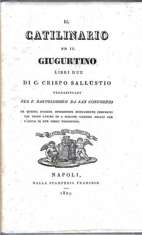 Il Catilinario ed il Giugurtino. Libri due di C. Crispo …