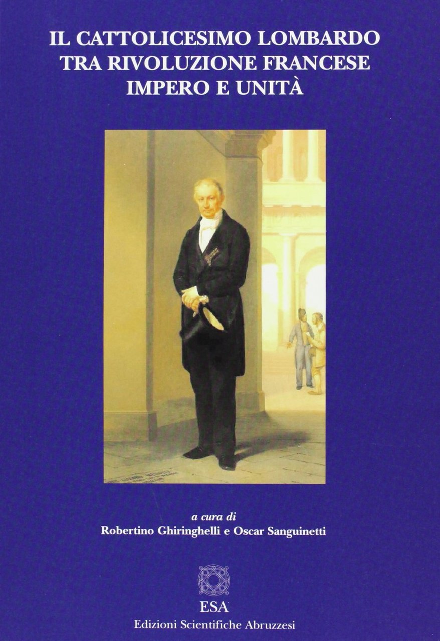 Il cattolicesimo lombardo tra rivoluzione francese, impero e unità Atti …