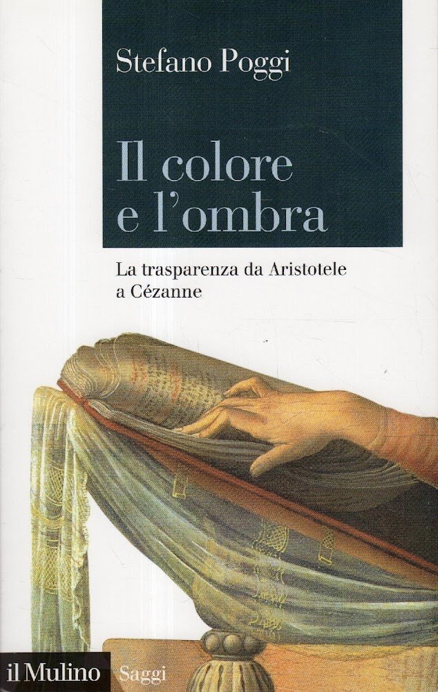 Il colore e l'ombra : la trasparenza da Aristotele a …