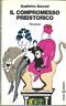 IL COMPROMESSO PREISTORICO