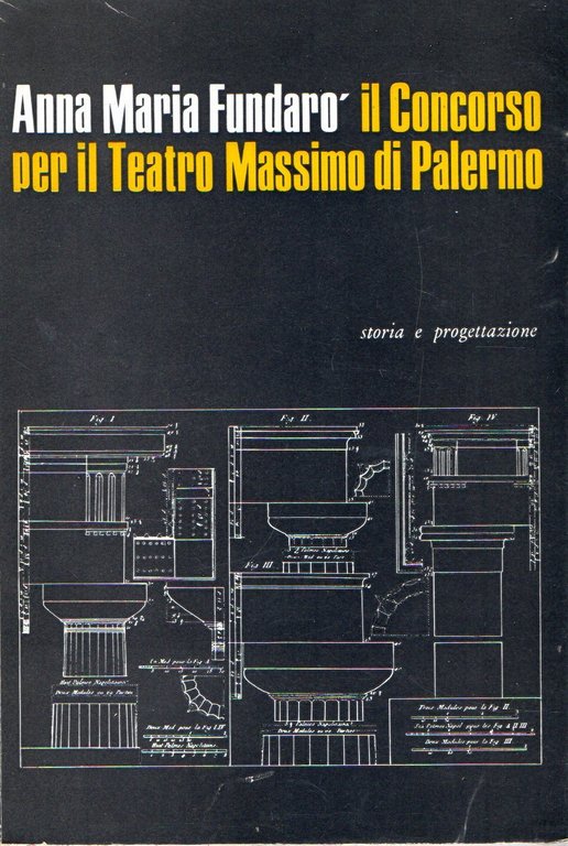 Il concorso per il Teatro Massimo di Palermo : Storia e progettazione