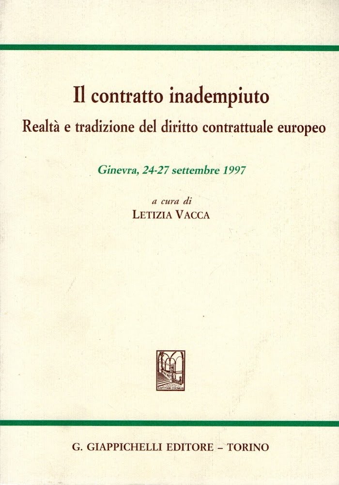 Il contratto inadempiuto : Realtà e tradizione del diritto contrattuale …