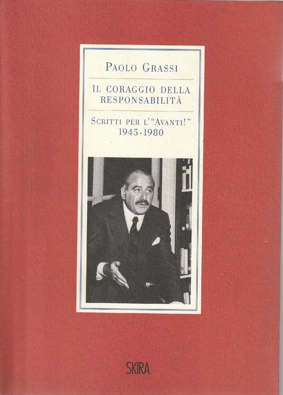Il coraggio della responsabilità : scritti per L'Avanti, 1945-1980 | Immagine principale