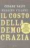 Il costo della democrazia. eliminare sprechi, clientele e privilegi per …