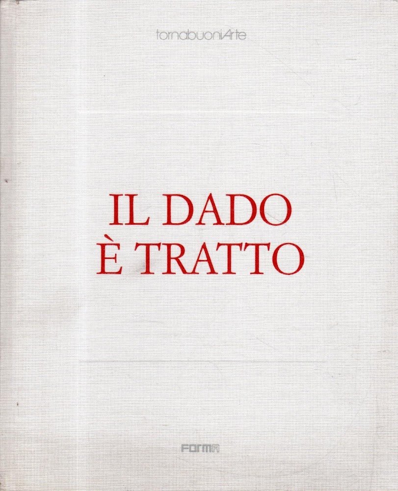 Il dado è tratto : arte contemporanea italiana oltre la …