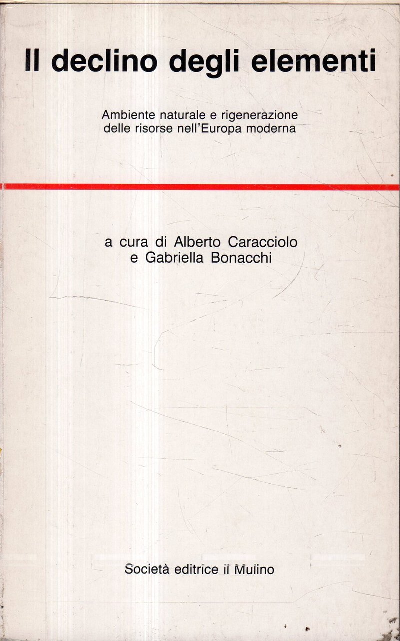 Il declino degli elementi : ambiente naturale e rigenerazione delle …