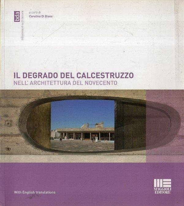 Il degrado del calcestruzzo nell'architettura del Novecento