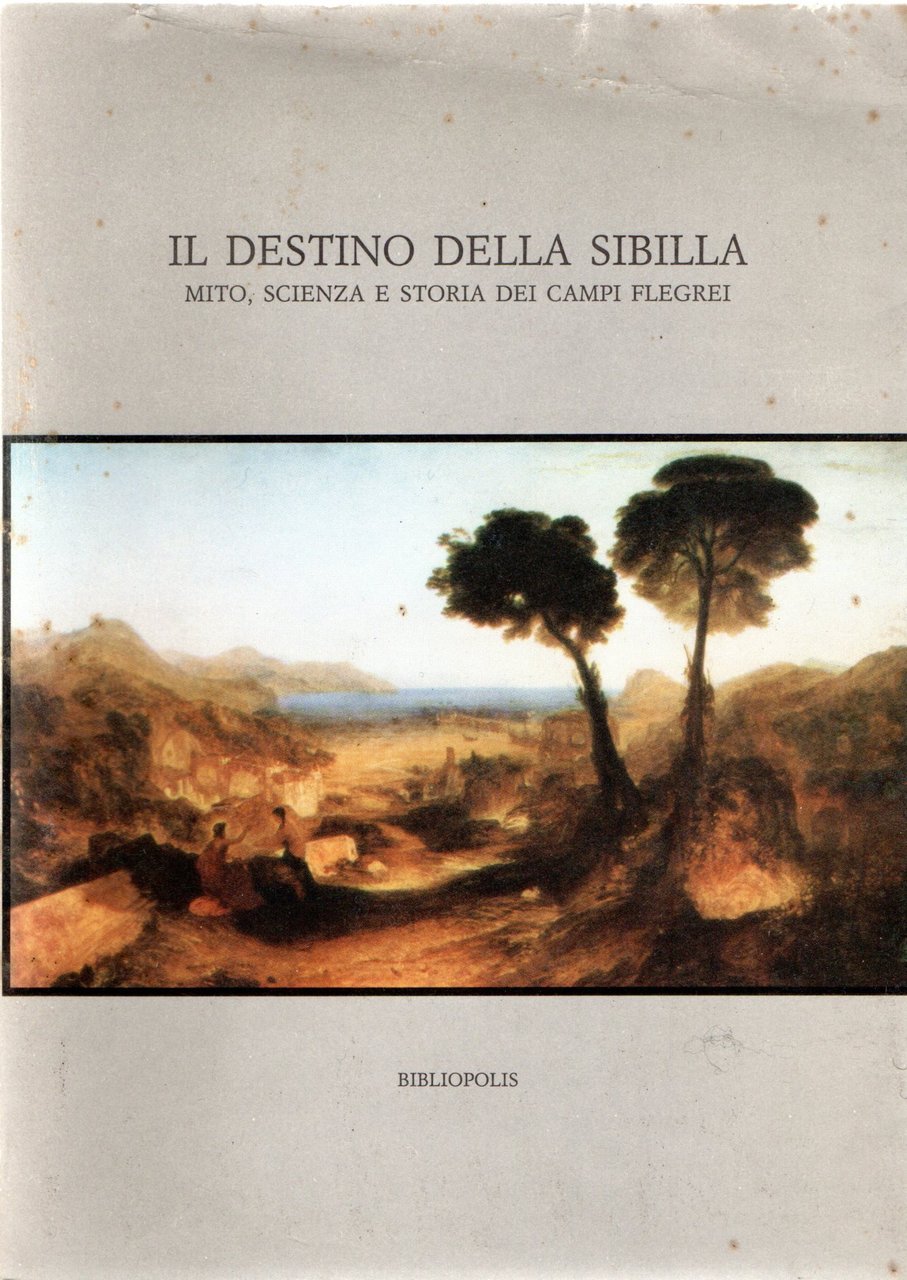 Il destino della Sibilla. Mito, scienza e storia dei Campi …