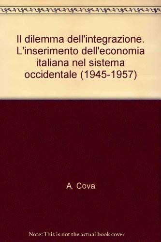 Il dilemma dell'integrazione. L'inserimento dell'economia italiana nel sistema occidentale (1945-1957) | Immagine principale