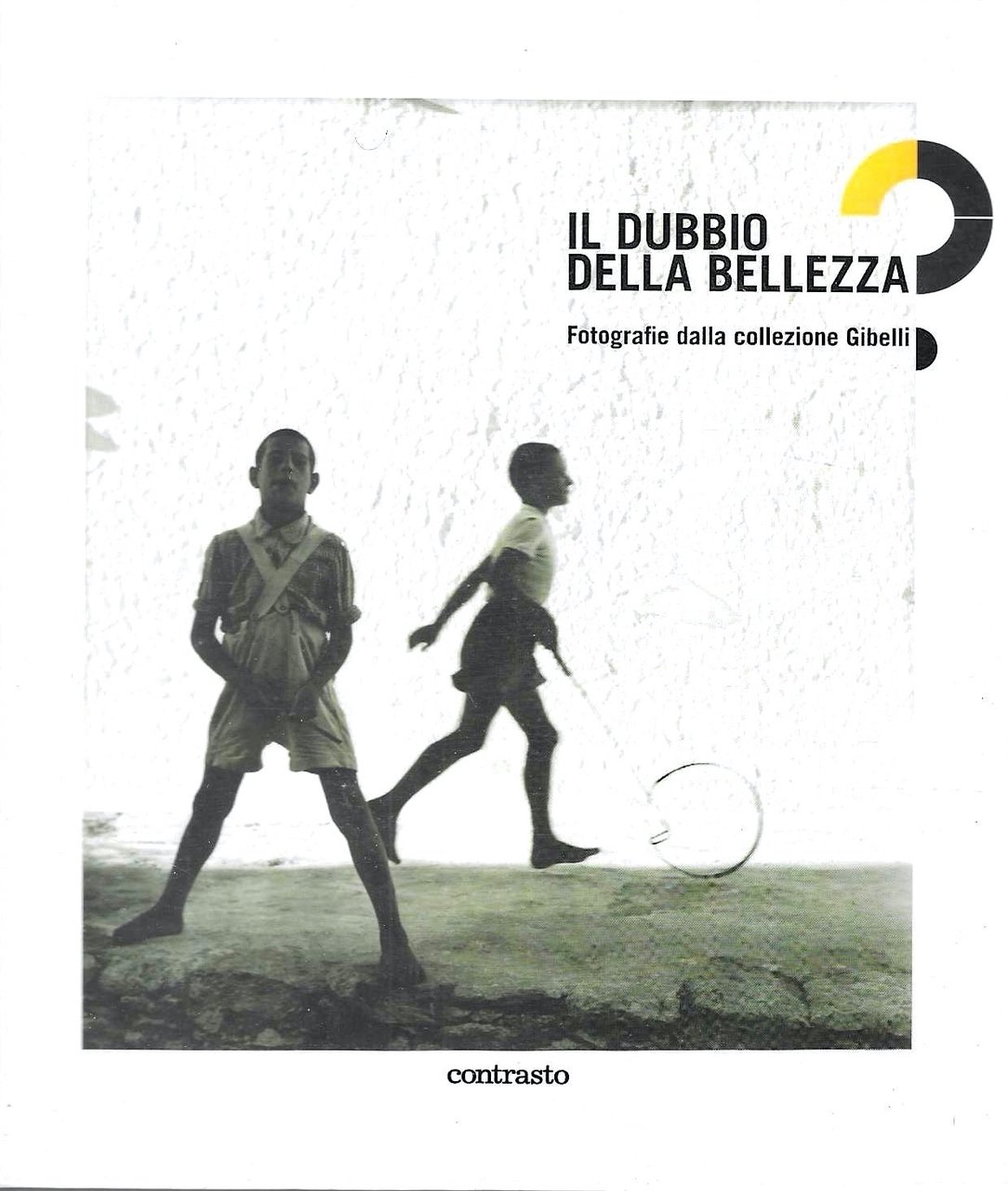 Il dubbio della bellezza. Fotografie della collezione Gibelli (Catalogo della …