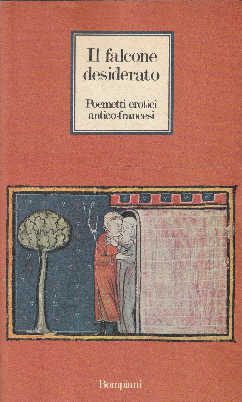 Il falcone desiderato. Poemetti erotici antico-francesi