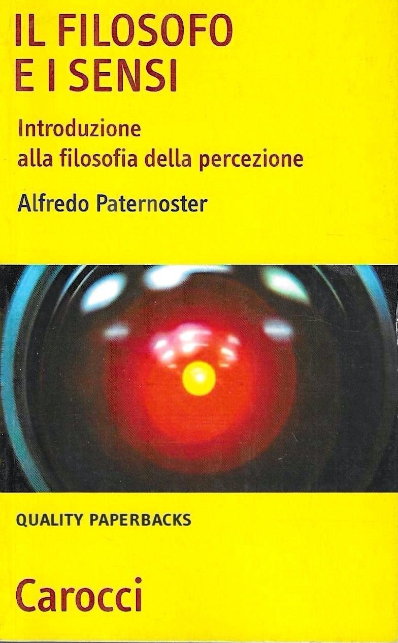 Il filosofo e i sensi. Introduzione alla filosofia della percezione