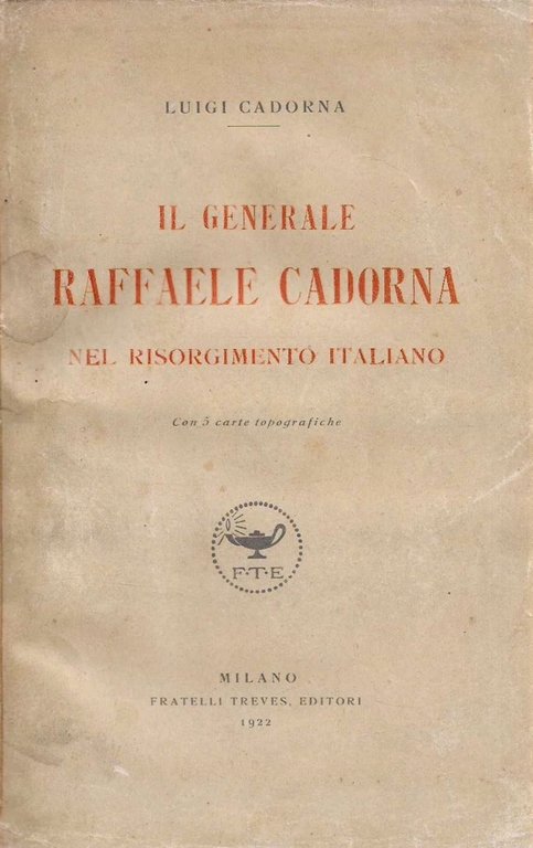 Il Generale Raffaele Cadorna nel Risorgimento italiano