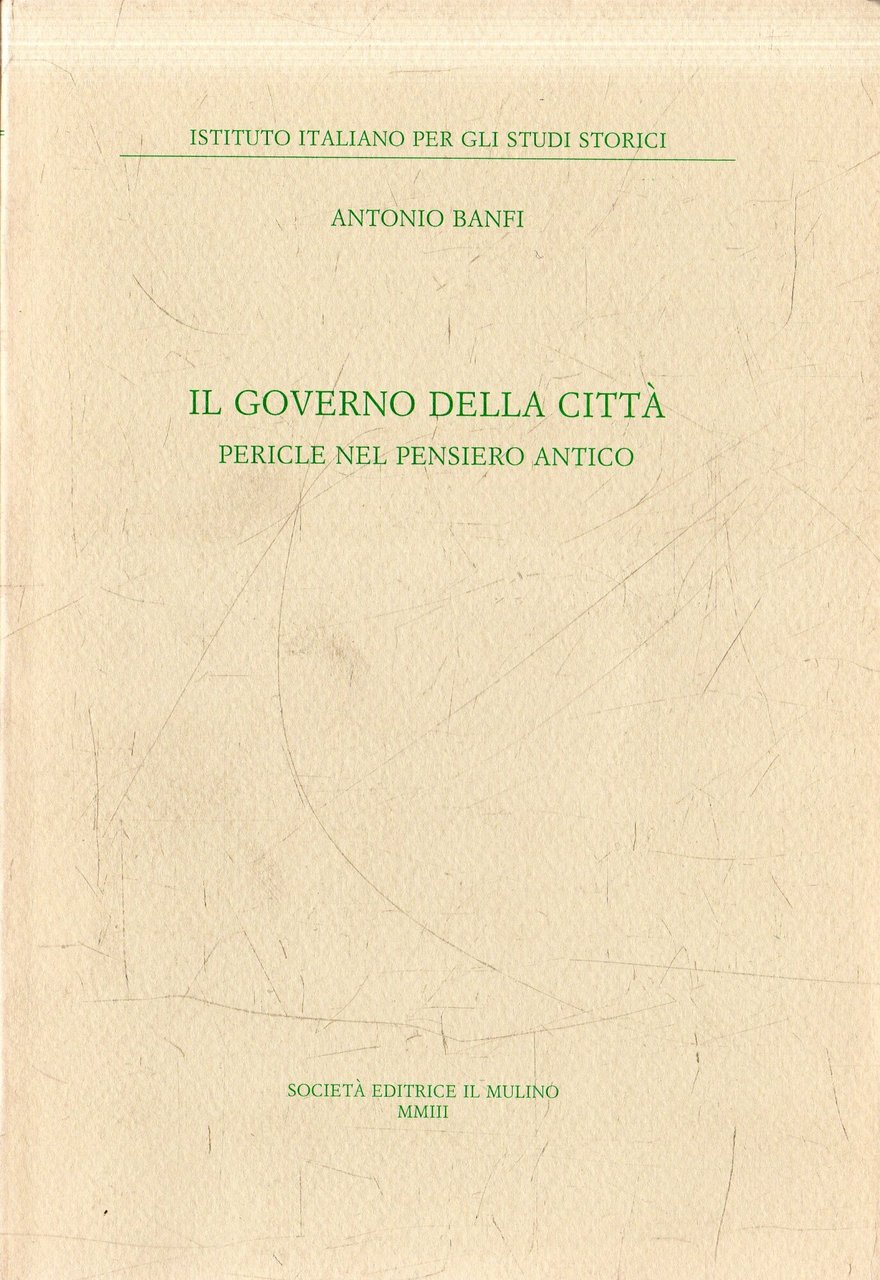 Il governo della città : Pericle nel pensiero antico