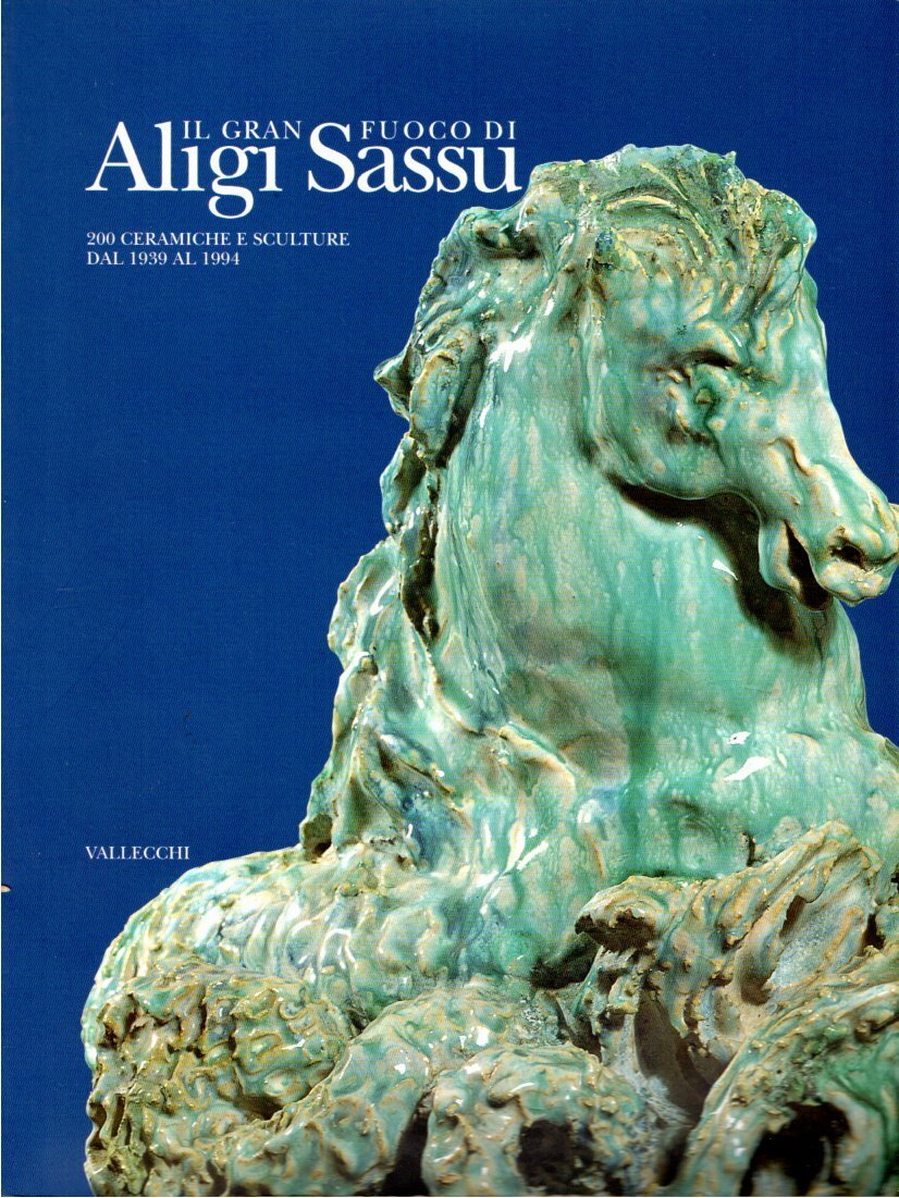 Il Gran Fuoco di Aligi Sassu. 200 ceramiche e sculture …