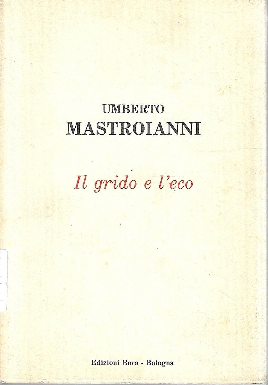 Il grido e l'eco. Scritti autobiografici