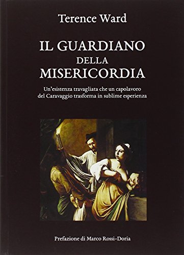 Il guardiano della misericordia. Un'esistenza travagliata che un capolavoro del … | Immagine principale