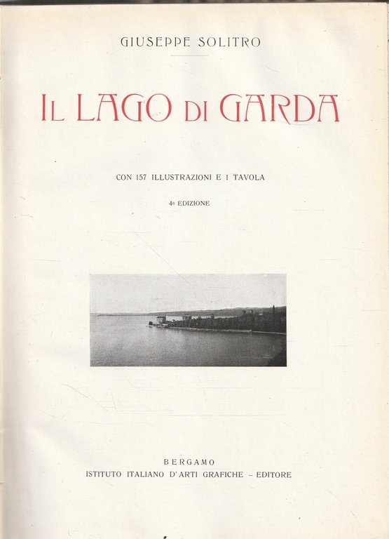 Il Lago di Garda. Collezione di Monografie Illustrate