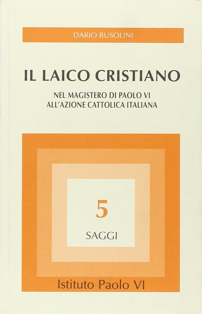 Il laico cristiano nel magistero di Paolo VI all'Azione Cattolica …