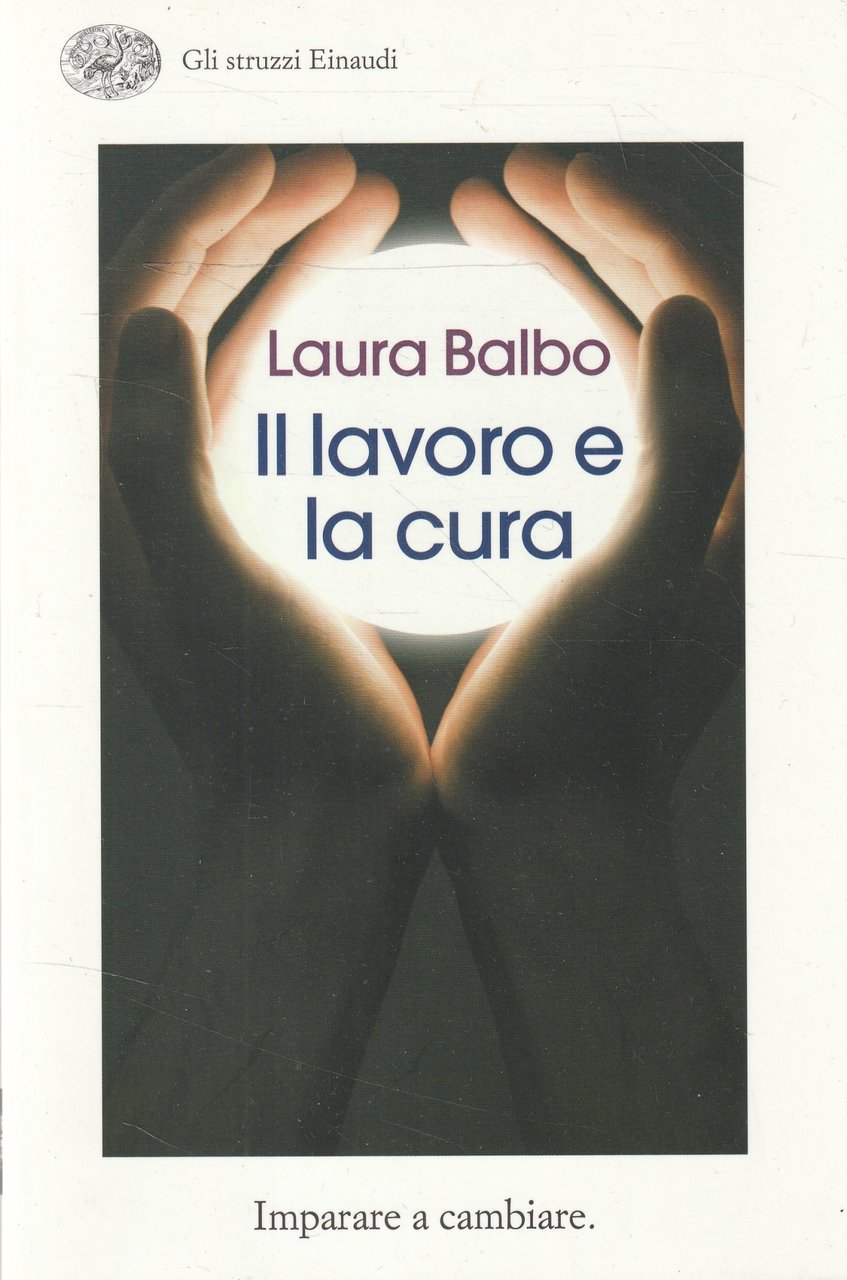 Il lavoro e la cura : imparare a cambiare
