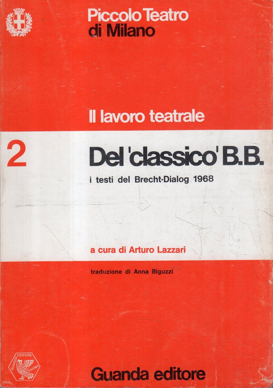 IL LAVORO TEATRALE, VOL 2. DEL CLASSICO B.B. - Arturo …
