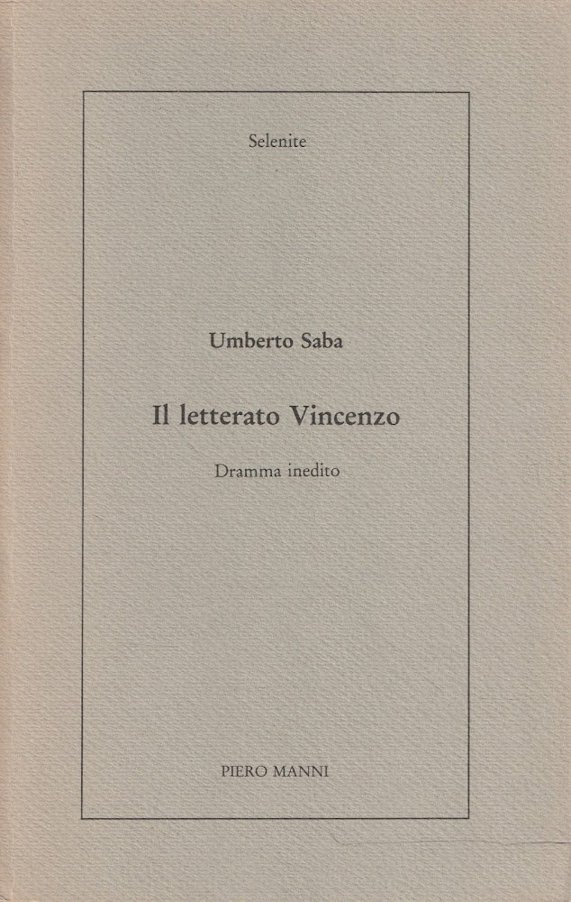 Il letterato Vincenzo. Dramma inedito in un atto