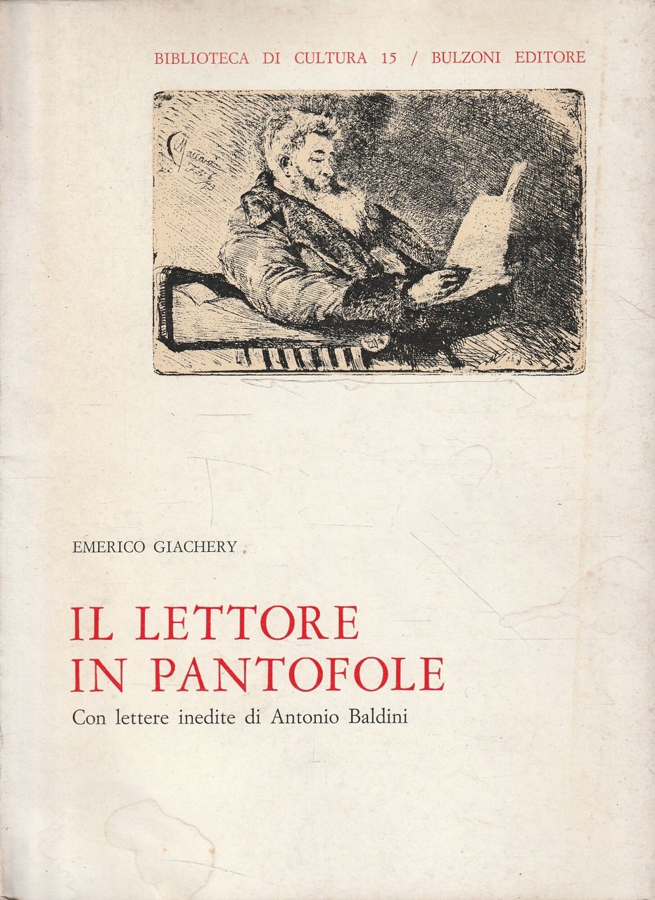 Il lettore in pantofole. Con lettere inedite di Antonio Baldini
