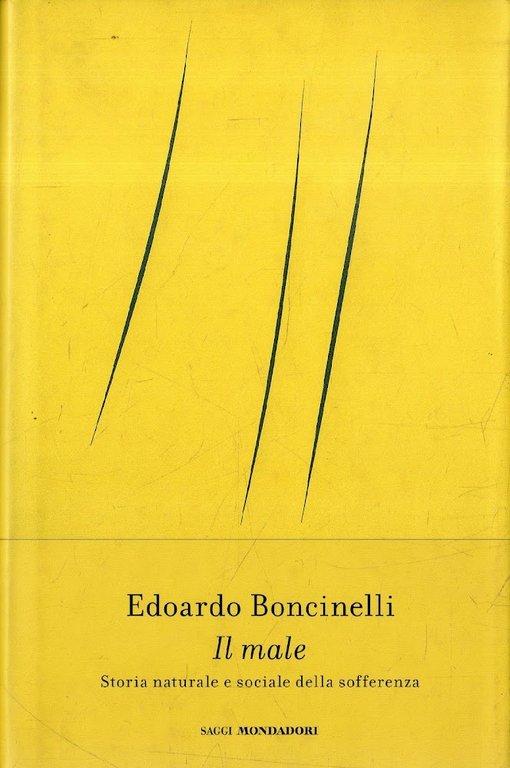Il male : storia naturale e sociale della sofferenza