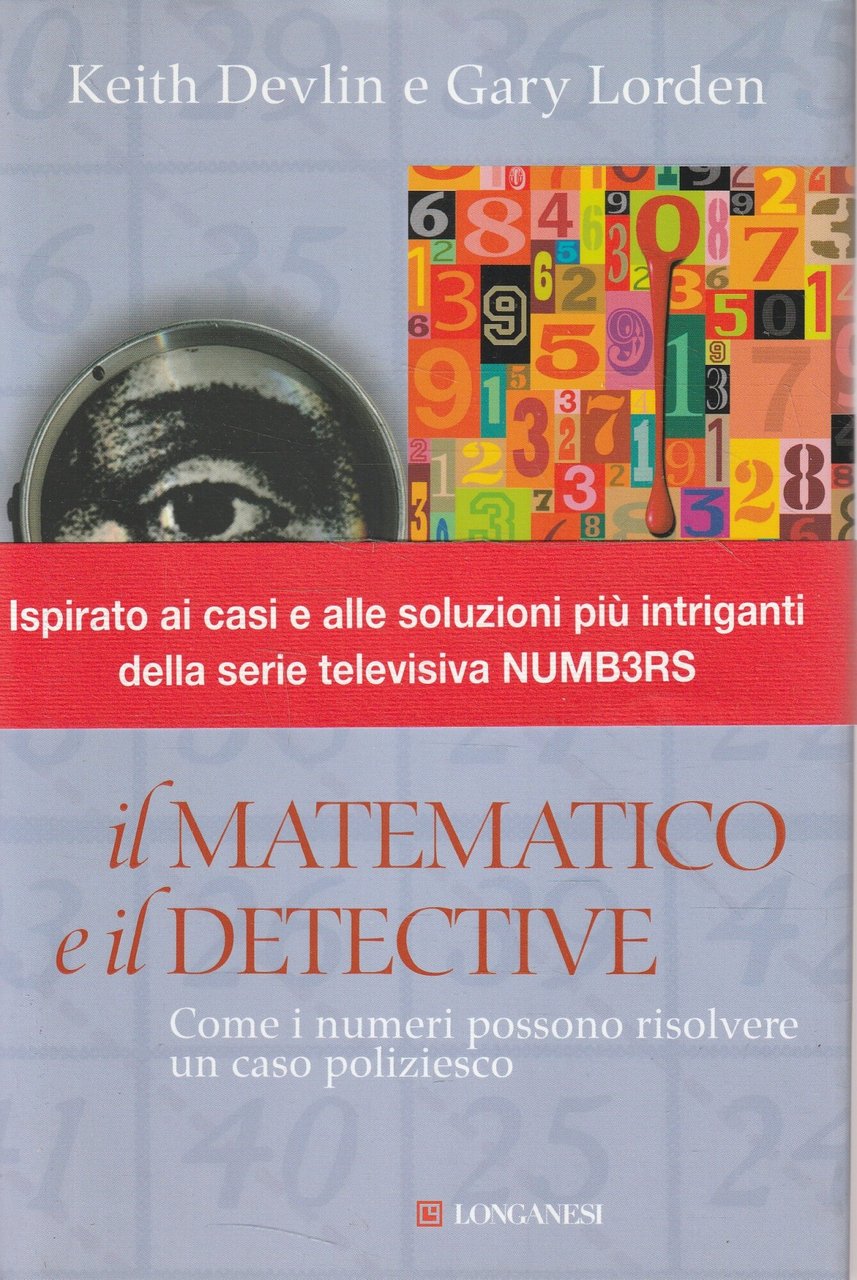Il matematico e il detective : come i numeri possono …