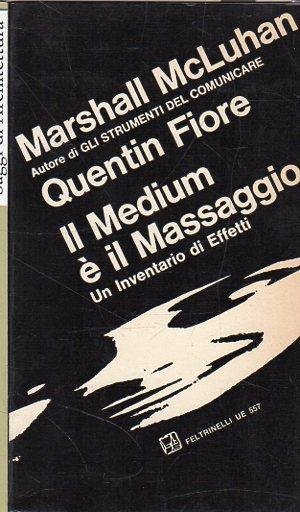 Il Medium è il Massaggio: un inventario di effetti