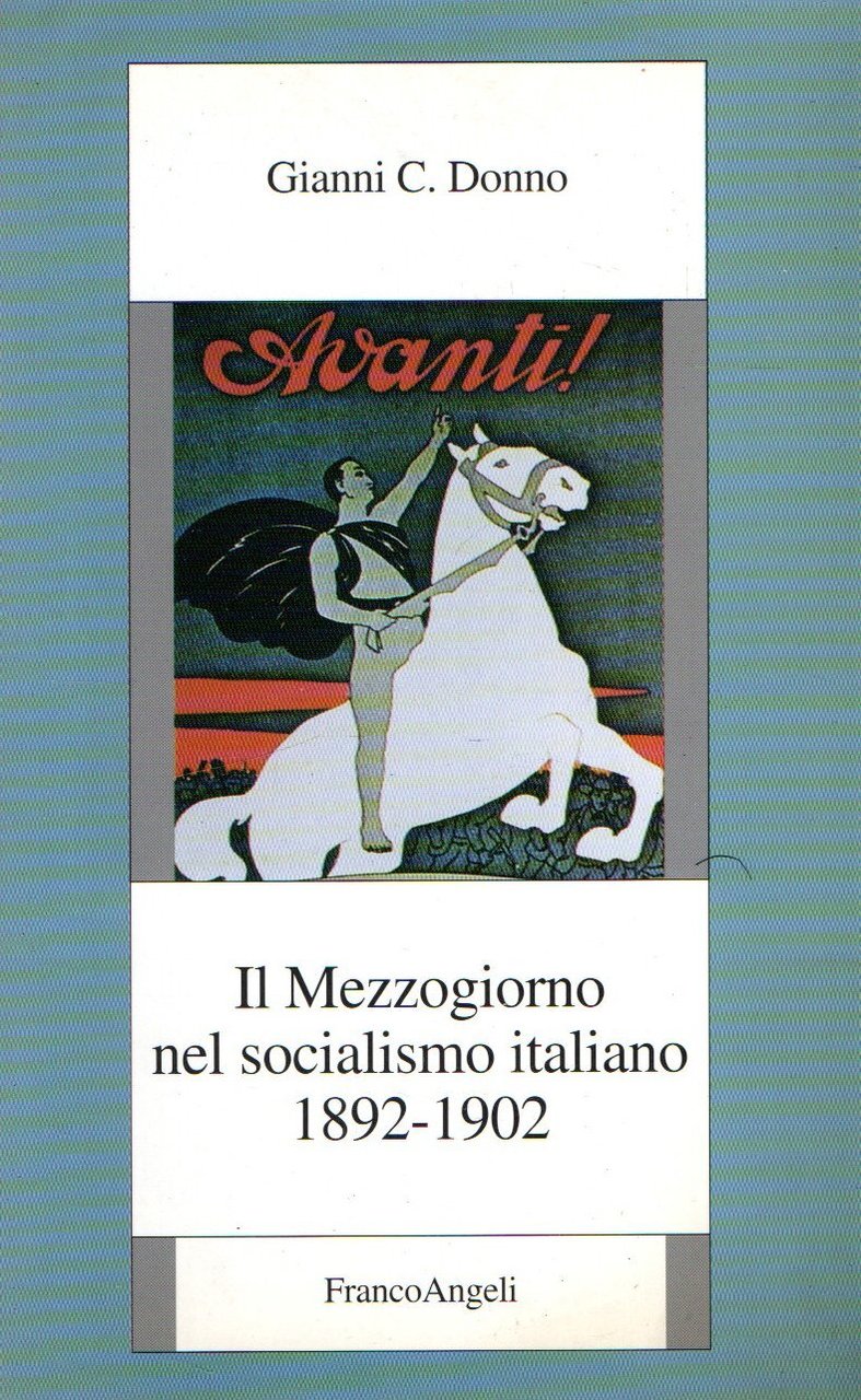 Il mezzogiorno nel socialismo italiano. 1892-1902