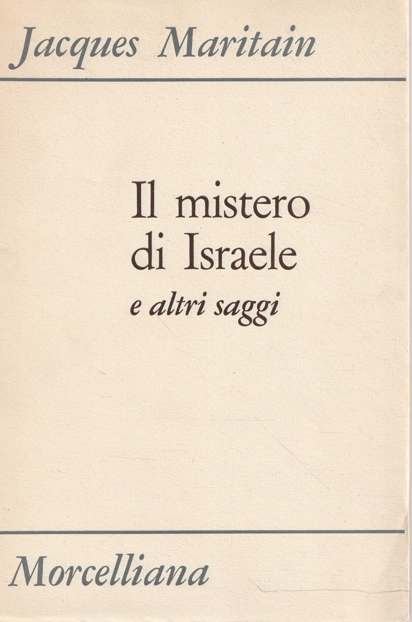 Il mistero di Israele e altri saggi. Una lunga battaglia …