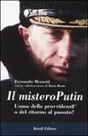 Il mistero Putin. Uomo della provvidenza o del ritorno al …