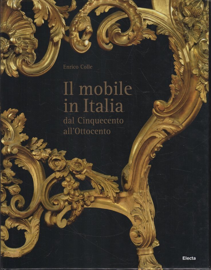 Il mobile in Italia : dal Cinquecento all'Ottocento