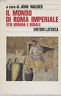 Il mondo di Roma imperiale. Vita urbana e rurale