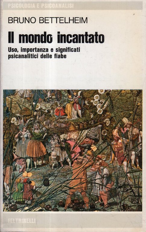 Il mondo incantato : uso, importanza e significati psicoanalitici delle …