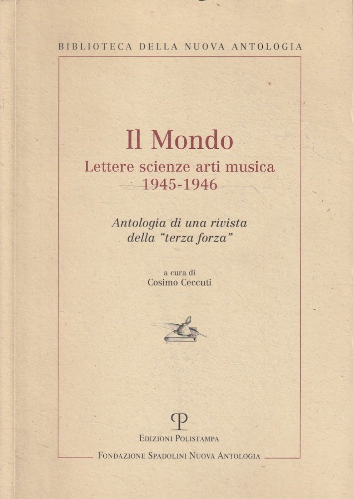 Il mondo : lettere scienze arti musica 1945-1946 : antologia …
