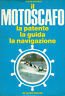 Il motoscafo. La patente, la guida, la navigazione
