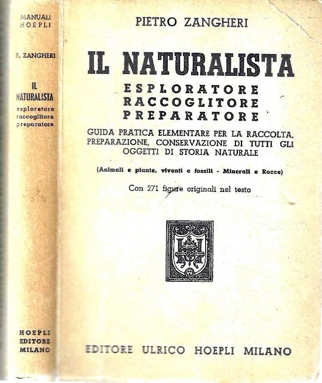 Il naturalista esploratore, raccoglitore, preparatore. Guida pratica elementare per la raccolta, preparazione, conservazione di tutti gli oggetti di storia naturale (Animali e piante, viventi e fossili - Minerali e Rocce)
