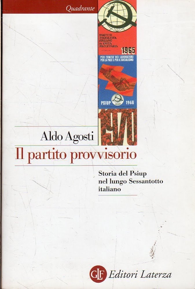 Il partito provvisorio : storia del PSIUP nel lungo Sessantotto …